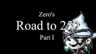 Zeros Road to 250 Part 1 Lv 1200 [upl. by Nnylrats]