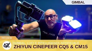 ZHIYUN CINEPEER CQ5 E CM15 gimbal faretti e intelligenza artificiale [upl. by Perren]