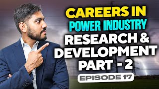 Exploring Innovation RampD in Power Systems  Part 2  Careers in Power Industry Ep17 [upl. by Reichel160]