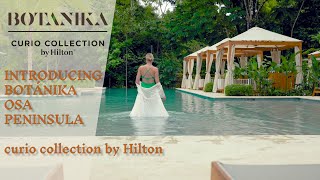 Introducing Botánika osa peninsula curio collection by Hilton [upl. by Arahk602]