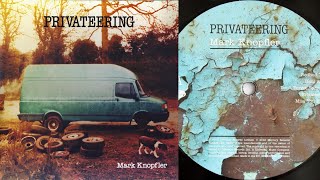 Mark Knopfler  Privateering  2012 Vinyl Rip 2496Full Album [upl. by Nnylrefinnej]