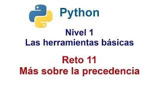 Programar en Python  Nivel 1  Reto 11  Más sobre la precedencia de los operadores [upl. by Annawal105]