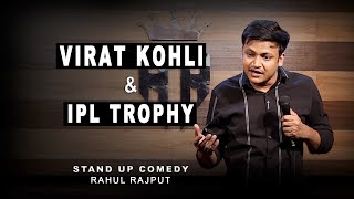 Virat Kohli amp IPL Trophy  Stand up Comedy by Rahul Rajput [upl. by Willis582]