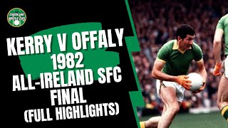 Kerry v Offaly 1982 AllIreland SFC Final Highlights [upl. by Freda630]