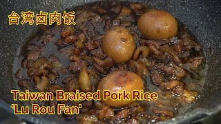 Taiwan Braised Pork Rice Lu Rou Fan 台湾卤肉饭 Jeff amp Oi Kuen [upl. by Fauver225]