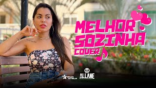 Melhor sozinha  COVER ALLANE LOPES [upl. by Niabi889]