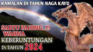 SABTU PAHING 2024 INI WARNA KEBERUNTUNGAN DI TAHUN NAGA KAYU [upl. by Tabbie]