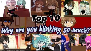 Top 10 Why are you blinking so much GCMM Gacha club amp Gacha Life [upl. by Jairia]