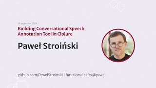 quotBuilding Conversational Speech Annotation Tool in Clojurequot by Paweł Stroiński at Heart of Clojure24 [upl. by Neerod]