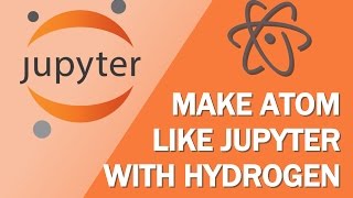 Learn Jupyter Notebooks pt1a Hydrogen with Atom [upl. by Essila]