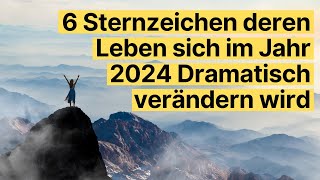 6 Sternzeichen deren Leben sich im Jahr 2024 Dramatisch verändern wird horoskop [upl. by Nylarej639]