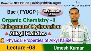 Physical Properties of Alkyl halides  Halogenated Hydrocarbon bsc 2nd year Organic Chemistry  L3 [upl. by Fidelis331]