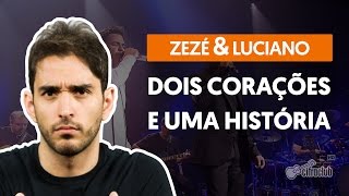 Dois Corações e Uma História  Zezé Di Camargo e Luciano aula de violão simplificada [upl. by Nosyk]