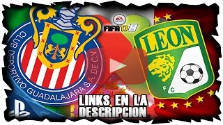 CHIVAS VS LEÓN  5 DE NOVIEMBRE 2016  LIGA MX EN VIVO ONLINE FIFA 17 PS4 [upl. by Jazmin]