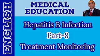 Hepatitis B Part8 Treatment Monitoring  English  Prof Javed Iqbal FAROOQI [upl. by Haslam635]