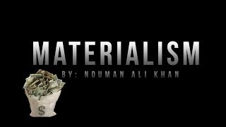 Materialism  Nouman Ali Khan  Islamic Reminder [upl. by Flower]