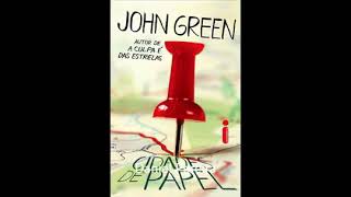 Cidades de Papel John Green Audiobook Áudio Livro Completo [upl. by Ert290]