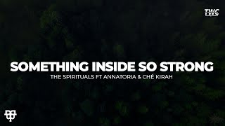 Something Inside So Strong  The Spirituals ft Annatoria amp Ché Kirah [upl. by Debra572]