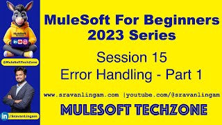 Session 15  Error Handling in Mule 4 Mulesoft Part 1 sravanlingam MuleSoft for Salesforce [upl. by Kcirdek]