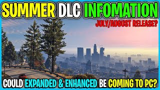 GTA Online SUMMER DLC Info Could EXPANDED amp ENHANCED Be Coming To PC [upl. by Assennej]