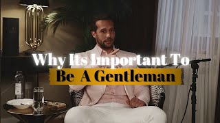 The Importance of being a Gentleman [upl. by Christos]