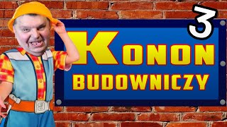 KONON BUDOWNICZY 3 [upl. by Lahcar]