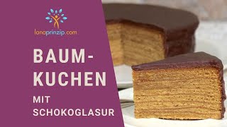 Omas Baumkuchen Rezept mit Schokoladenglasur [upl. by Rasmussen]