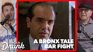 A Bronx Tale The True Story of the Famous Bar Scene  Chazz Palminteri on We Might Be Drunk [upl. by Yoccm]