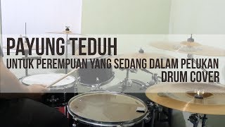 Payung Teduh  Untuk Perempuan Yang Sedang Dalam Pelukan Drum Cover by Fakhri Muhammad [upl. by Mariande]