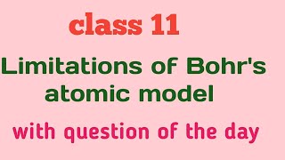 Limitations of bohrs atomic model II bohrs atomic model limitation  class 11 chemistry [upl. by Jefferson]