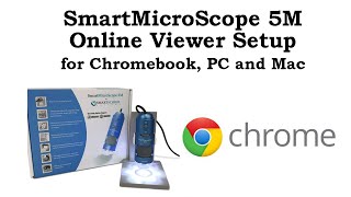 SmartMicroScope 5M Online Viewer Setup for Chromebook PC and Mac [upl. by Sirhc]