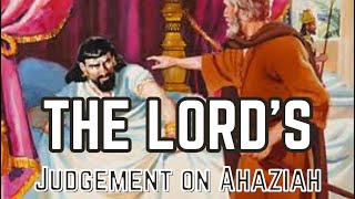 Elijah Class 22 The Lords Judgement on Ahaziah the son of Ahab King of Israel [upl. by Allie174]