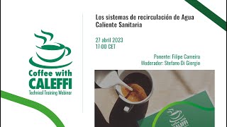 Los sistemas de recirculación de Agua Caliente Sanitaria  Webinar Coffee with Caleffi [upl. by Amik]