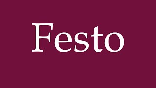 How to Pronounce Festo Correctly in German [upl. by Ttayw]