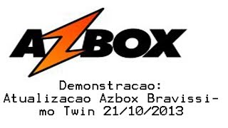 Azbox Atualização Azbox Bravíssimo Twin 21102013 [upl. by Ahsekel191]