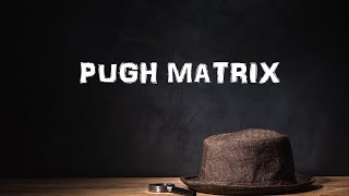 Pugh Matrix [upl. by Neved990]