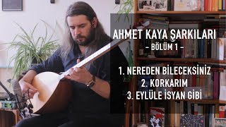 Mert Güney  Ahmet Kaya Şarkıları  Bölüm 1 Nereden Bileceksiniz Korkarım Eylüle İsyan Gibi [upl. by Dianthe941]