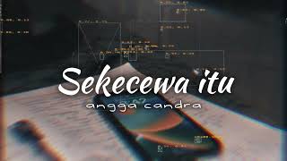 sekecewa itu angga candra  slowed and reverb [upl. by Socha]