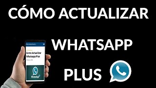 Cómo Actualizar WhatsApp Plus [upl. by Gnart]