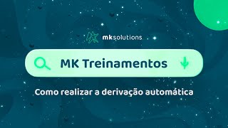 MK Solutions Treinamentos Como realizar a derivação automática [upl. by Ennaeel]