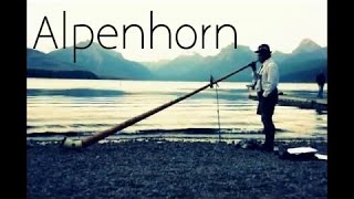 Alphorn or Alpenhorn 3 Songs and traditional music on european Alphorn or Alpenhorn [upl. by Bennink36]