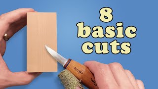 Whittling Tips  The 8 Basic Cuts to Master [upl. by Esinahs788]