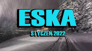 Hity Eska 2022 Styczeń  Najnowsze Przeboje z Radia 2022  Najlepsza radiowa muzyka 2022 [upl. by Jonme345]