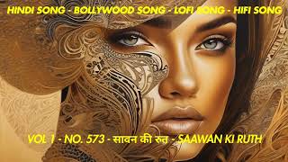 Vol 1573  सावन की रुत  Saawan Ki Ruth  Lofi Song  Hifi Song  Hindi Love Song  Romantic Song [upl. by Iruyas199]