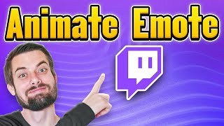 How To Animate A Twitch Emote On Twitch EASY Guide [upl. by Eilsil]