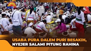 USABA PURA DALEM PURI BESAKIH NYEJER SALAMI PITUNG RAHINA [upl. by Zusman]