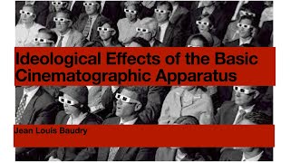 quotIdeological Effects of the Basic Cinematographic Apparatusquot by Baudry Part II [upl. by Artinek668]