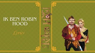 Musical Robin Hood  Ik Ben Robin Hood Lyrics [upl. by Ardeid]