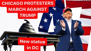 TRUMP HAS CHICAGO PROTESTING NEW JAN 6th STATUE IN DC EXECUTIVE ORDERS LEAKED [upl. by Ennayar674]