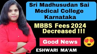 Sri Madhusudan Sai Institute of medical sciences Karnataka l Fees 2024 reduced kea2024 ugneet2024 [upl. by Otiv893]